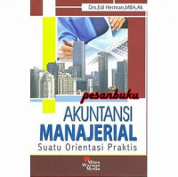 AKUTANSI MANAJERIAL Suatu Orientasi Praktik