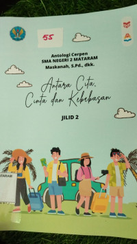 Antologi cerpen : Antara Cita, Cinta, dan Kebebasan jilid 1