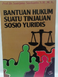 Bantuan Hukum Suatu Tinjauan Sosio Yuridis