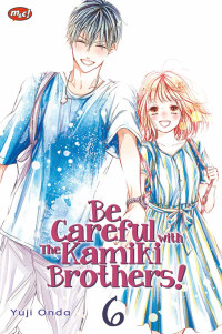 Be careful the Kamiki Brothers