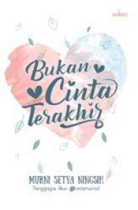 Bukan Cinta Terakhir