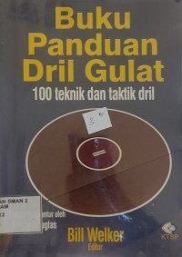 Buku Panduan Dril Gulat : 100 teknik dan taktik dril