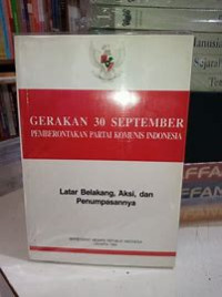 GERAKAN 30 SEPTEMBER PEMBERONTAKAN PARTAI KOMUNIS INDONESIA