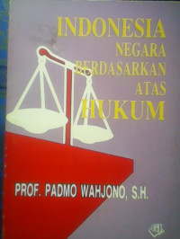 INDONESIA NEGARA BERDASARKAN ATAS HUKUM