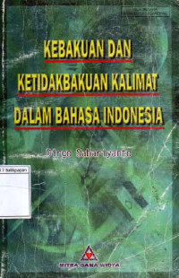 KEBAKUAN DAN KETIDAKBAKUAN KALIMAT DALAM BAHASA INDONESIA