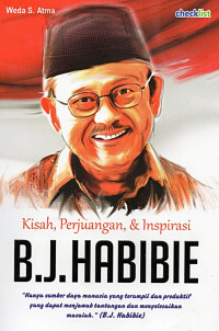 KISAH, PERJUANGAN & INSPIRASI B.J. HABIBIE