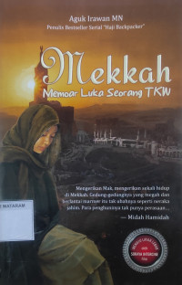 MEKKAH : memoar luka seorang TKW