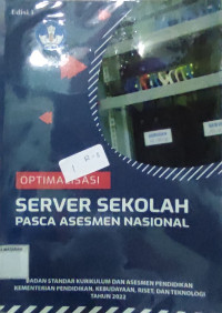OPTIMALISASI SERVER SEKOLAH PASCA ASESMEN NASIONAL