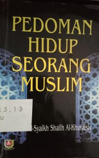 PEDOMAN HIDUP SEORANG MUSLIM