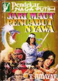 PENDEKAR NAGA PUTIH; JARI MAUT PENCABUT NYAWA