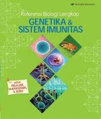 REFERENSI BIOLOGI LENGKAP GENETIKA DAN SISTEM IMUNITAS