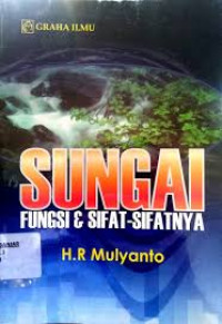 SUNGAI : FUNGSI & SIFAT-SIFATNYA